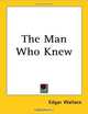 The Man Who Knew, Edgar Wallace 