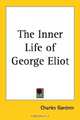 The Inner Life of George Eliot, Charles Gardner 