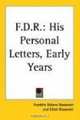 F.d.r.: His Personal Letters, Early Years, Franklin D. Roosevelt 