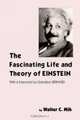 The Fascinating Life And Theory Of Einstein, Walter C. Mih 