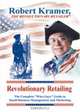 Revolutionary Retailing: The Complete Wise Guys Guide To Small Business Management And Marketing, Robert Kramer 