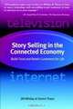 Story Selling In The Connected Economy: Build Trust And Retain Customers For Life, Bill Whitley 