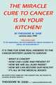The Miracle Cure To Cancer Is In Your Kitchen!, Theodore W. Daw 