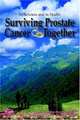 Surviving Prostate Cancer Together: In Sickness And In Health, Mary Carolyn Cook Gervais 