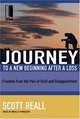 The Journey to a New Beginning after Loss: Freedom from the Pain of Grief and Disappointment (Journey to Freedom Study), Scott Reall 