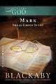 Mark: A Blackaby Bible Study Series (Encounters with God), Richard, Thomas, Melvin, and Norman Blackaby Henry 