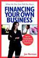 What No One Ever Tells You About Financing Your Own Business : Real-Life Financing Advice from 101 Successful Entrepreneurs (What No One Ever Tells You About...), Jan Norman 