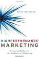High Performance Marketing: Bringing Method to the Madness of Marketing, Naras Eechambadi 