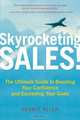 Skyrocketing Sales!: The Ultimate Guide to Boosting Your Confidence and Exceeding Your Goals, Debbie Allen 