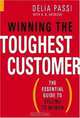 Winning the Toughest Customer: The Essential Guide to Selling to Women, Delia Passi 