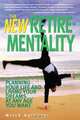 The New Retirementality: Planning Your Life and Living Your Dreams....at Any Age You Want (New Retire-Mentality), Mitch Anthony 
