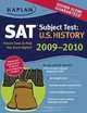 Kaplan SAT Subject Test: U.S. History 2009-2010 Edition (Kaplan Sat Subject Tests Us History), Kaplan 