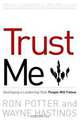 Trust Me: developing a leadership style people will follow, Ronald Potter 