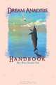 Dream Analysis Handbook: The evolutionary guide to understanding dreams, Reverend Keala Vai 
