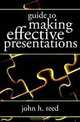 Guide to Making Effective Presentations, Dr. John Hodges Reed 