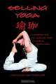 Selling Yoga: A Handbook for the Ultimate Yoga Business Professional, Ron Thatcher 