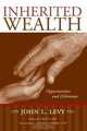 Inherited Wealth: Opportunities and Dilemmas, John L. Levy 