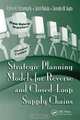 Strategic Planning Models for Reverse and Closed-Loop Supply Chains, Kishore K. Pochampally, Satish Nukala, Surendra M. Gupta 