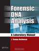 Forensic DNA Analysis: A Laboratory Manual, J. Thomas McClintock 