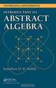 Introduction to Abstract Algebra (Textbooks in Mathematics), Jonathan D. H. Smith 