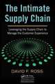The Intimate Supply Chain: Leveraging the Supply Chain to Manage the Customer Experience (Series on Resource Management), David Frederick Ross 