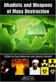 Jihadists and Weapons of Mass Destruction: A Growing Threat, 