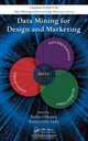 Data Mining for Design and Marketing (Chapman & Hall/CRC Data Mining and Knowledge Discovery Series), Yukio Ohsawa, Katsutoshi Yada 