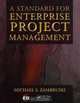 A Standard for Enterprise Project Management (Esi International Project Management), Michael S. Zambruski 