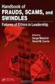 Handbook of Frauds, Scams, and Swindles: Failures of Ethics in Leadership, 