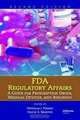 FDA Regulatory Affairs: A Guide for Prescription Drugs, Medical Devices, and Biologics, Second Edition, 