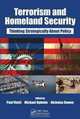Terrorism and Homeland Security: Thinking Strategically About Policy, 