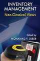 Inventory Management: Non-Classical Views (Industrial Innovation Series), Mohamad Y. Jaber 