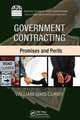 Government Contracting: Promises and Perils (ASPA Series in Public Administration and Public Policy), William Sims Curry 