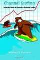 Channel Surfing: Riding the Waves of Channels to Profitable Trading, Michael J. Parsons 