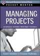 Managing Projects: Expert Solutions to Everyday Challenges (Pocket Mentor), Harvard Business School Press 