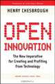 Open Innovation: The New Imperative for Creating And Profiting from Technology, Henry William Chesbrough 
