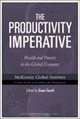 The Productivity Imperative: Wealth And Poverty in the Global Economy (Mckinsey Global Institute), Diana Farrell 