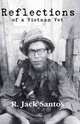 Reflections of a Vietnam Vet, R. Jack Santos 