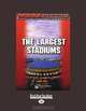 MEGA STRUCTURES: THE LARGEST STADIUMS, Susan K. Mitchell 