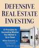 Defensive Real Estate Investing: 10 Principles for Succeeding Whether Your Market is Up or Down, William Bronchick, Gary Licata 