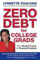 Zero Debt for College Grads: From Student Loans to Financial Freedom, lynnette Khalfani 