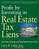 Profit by Investing in Real Estate Tax Liens, Second Edition: Earn Safe, Secured, and Fixed Returns Every Time, Larry Loftis 