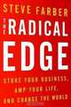 The Radical Edge: Stoke Your Business, Amp Your Life, and Change the World, Steve Farber 