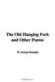The Old Hanging Fork and Other Poems, W. George Doneghy 