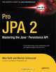 Pro JPA 2: Mastering the Java Persistence API, Mike Keith, Merrick Schincariol 
