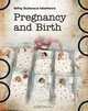 Pregnancy and Birth, Ann Fullick 
