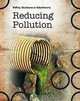 Reducing Pollution (Why Science Matters), Adam Miller 