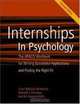 Internships in Psychology: The APAGS Workbook for Writing Successful Applications and Finding the Right Fit, Carol Williams-Nickelson, Mitchell J. Prinstein, W. Gregory Keilin 