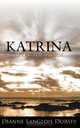 Katrina: After the Storm, Dianne Langlois Dorsey 