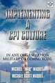 Implementing a CPI Culture: For any Organization, Military or Commercial, MAQ and Mike Maquet 